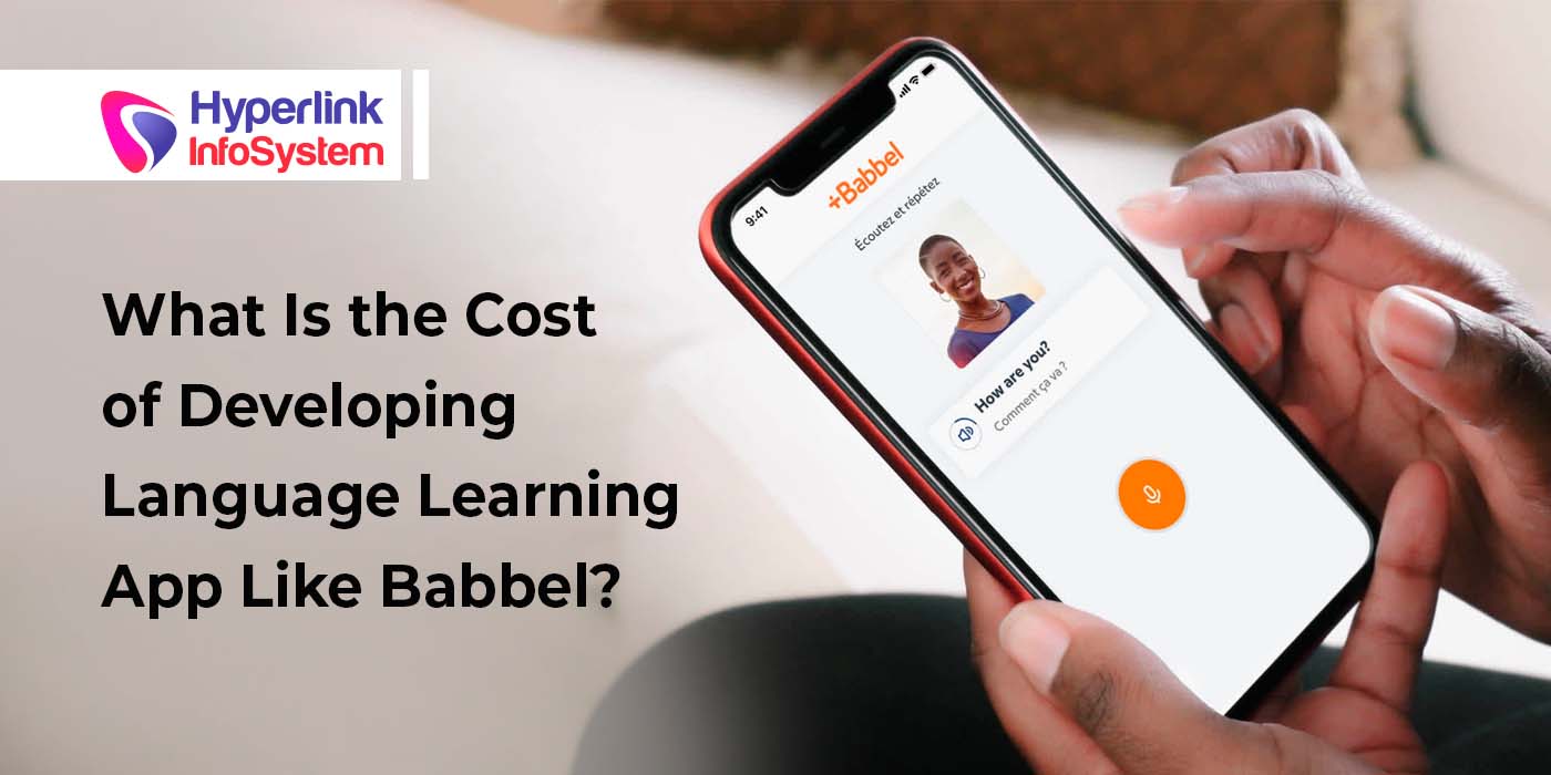 what is the cost of developing language learning app like babbel