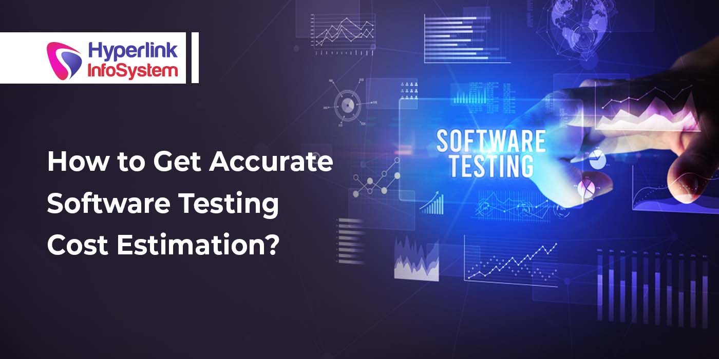 how to get accurate software testing cost estimation