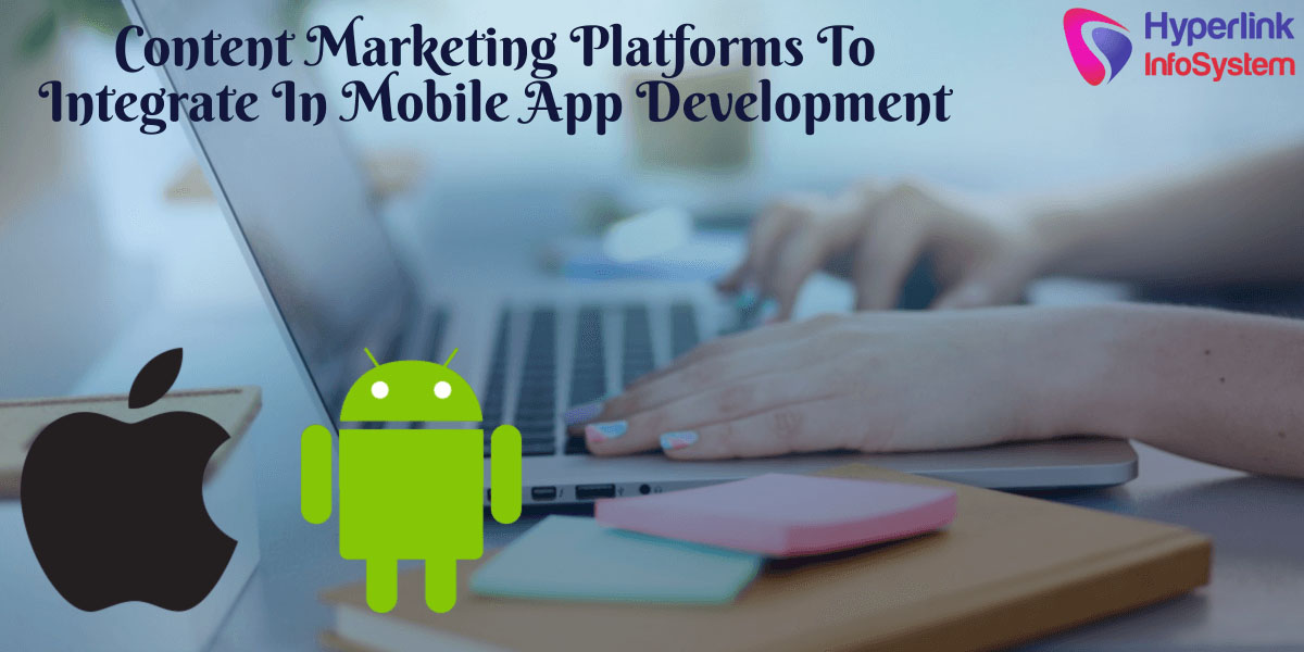 content marketing platforms to integrate in mobile app development