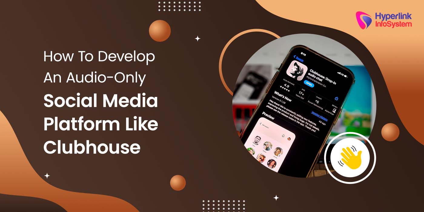 how to develop an audio-only social media platform like clubhouse