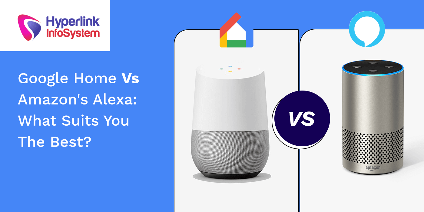 google home vs amazons alexa what suits you the best