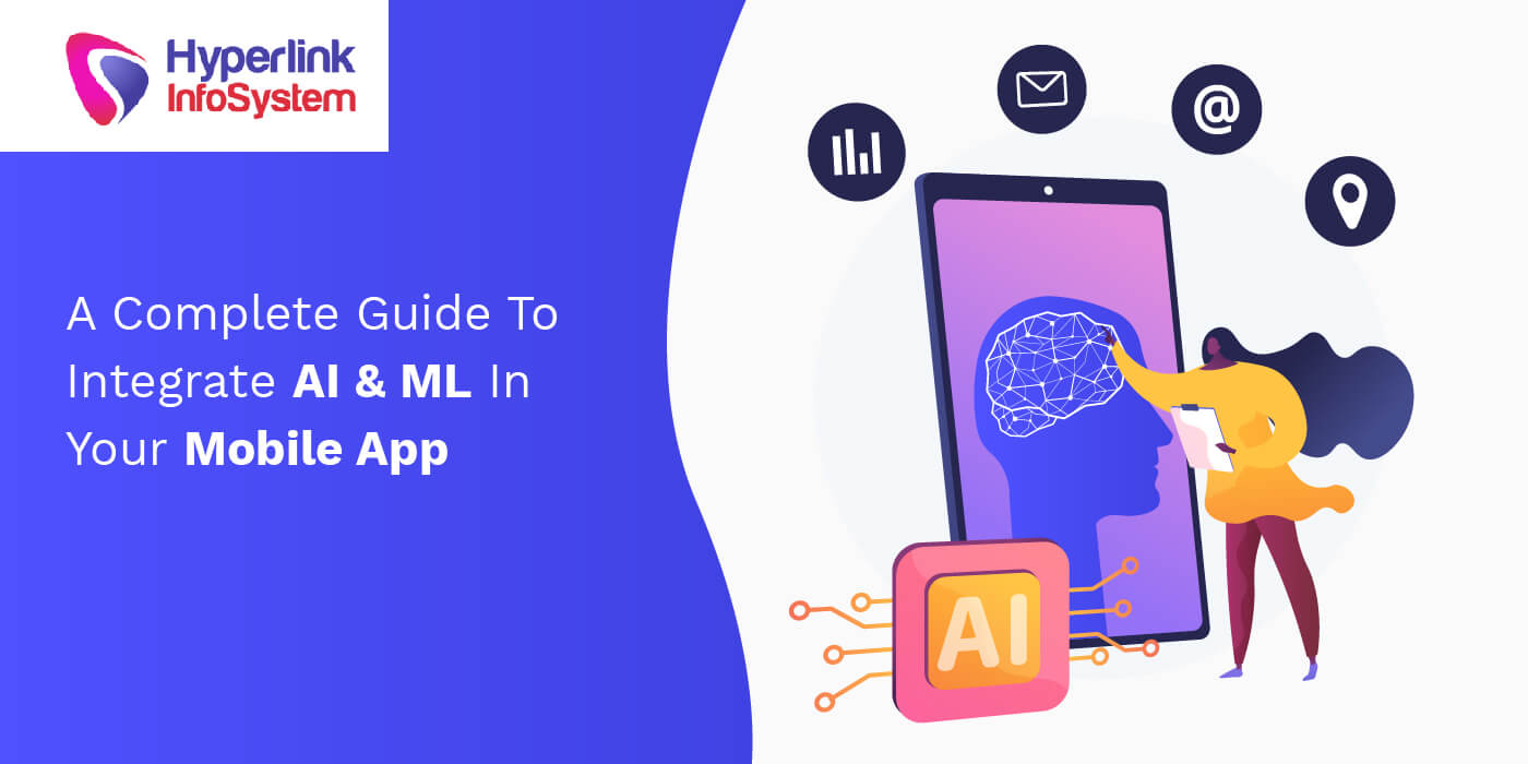a complete guide to integrate ai and ml in your mobile app