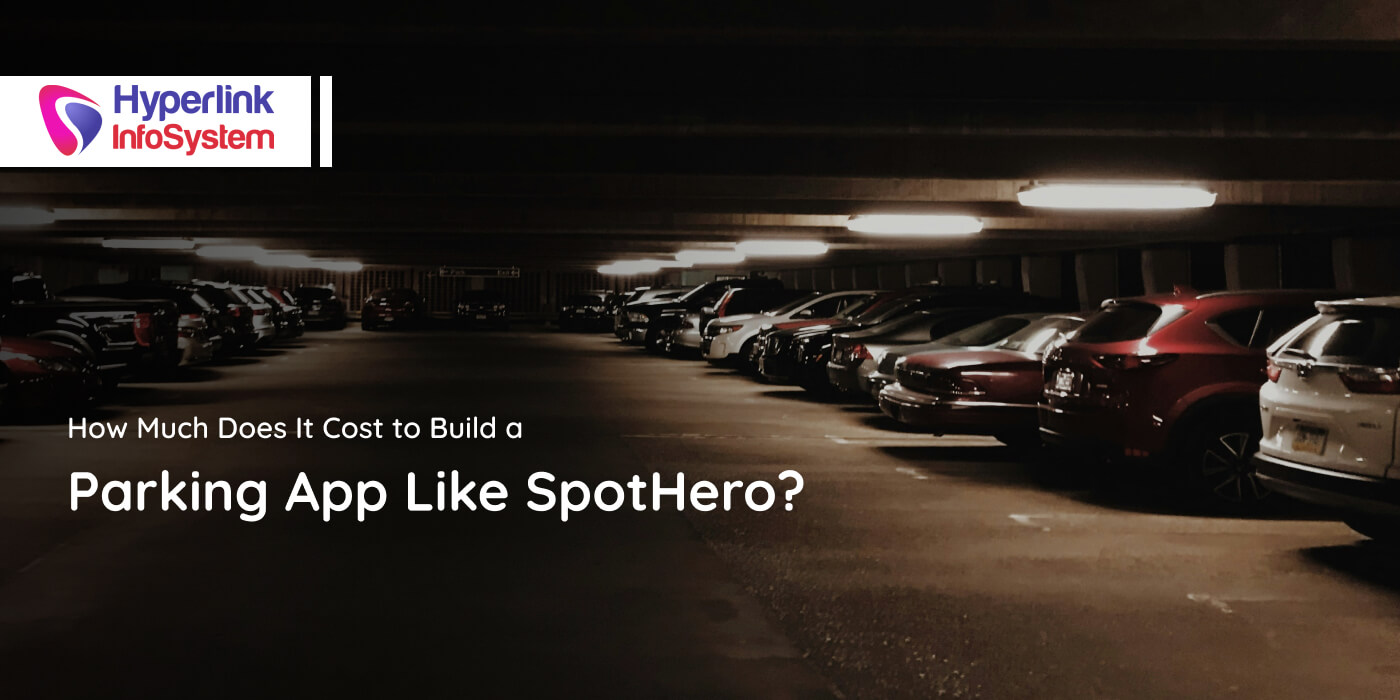 Cost to Build a Parking App Like SpotHero cost to build a parking app like spothero