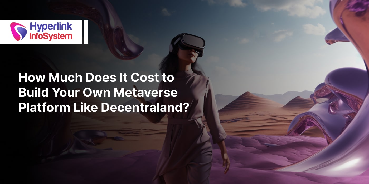 Cost to Build Your Own Metaverse Platform Like Decentraland cost to build your own metaverse platform like decentraland