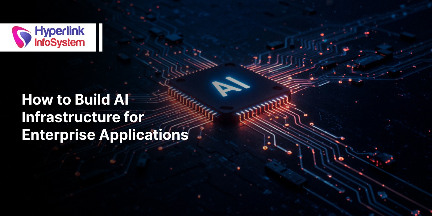 how to build ai infrastructure for enterprise apps