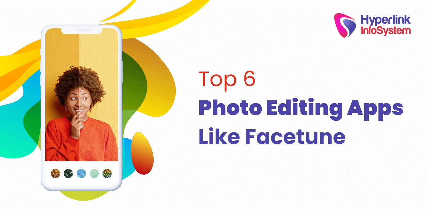 top 6 photo editing apps like facetune