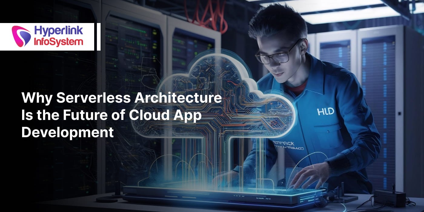 why serverless architecture is the future of cloud app development