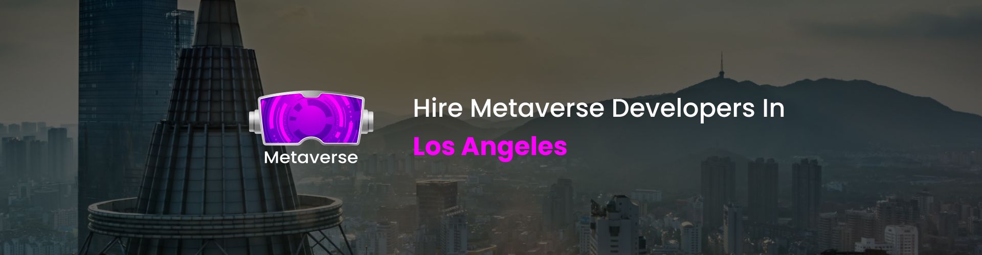 hire metaverse developers in los angeles