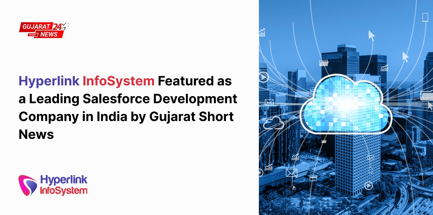 hyperlink infosystem featured as a leading salesforce development company in india by gujarat short news