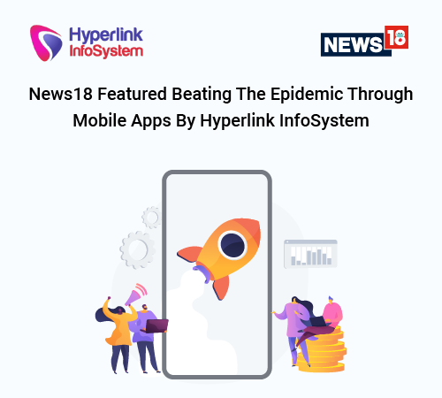 news18 featured beating the epidemic through mobile apps by hyperlink infosystem-thumb