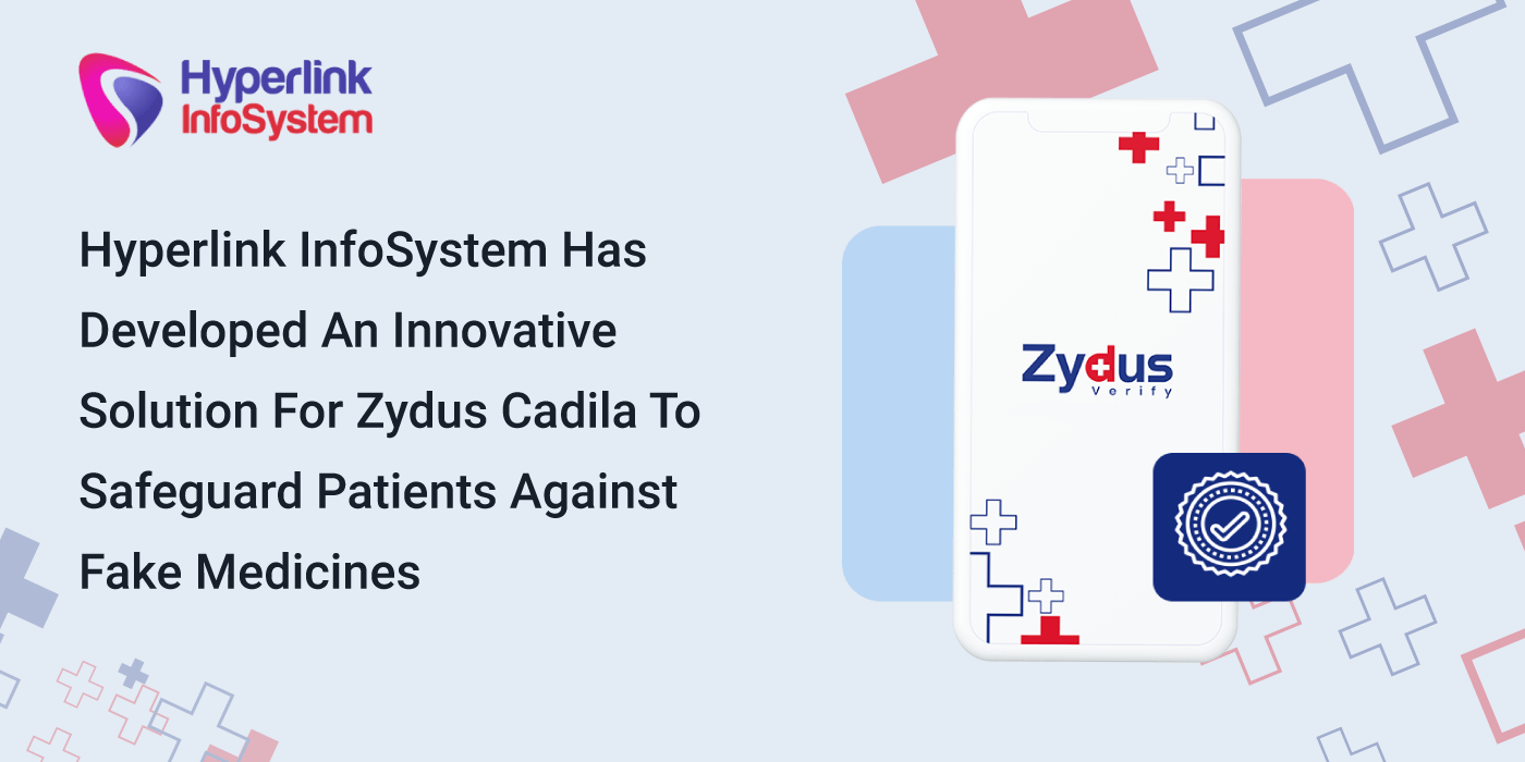 hyperlink infosystem has developed an innovative solution for zydus cadila to safeguard patients against fake medicines