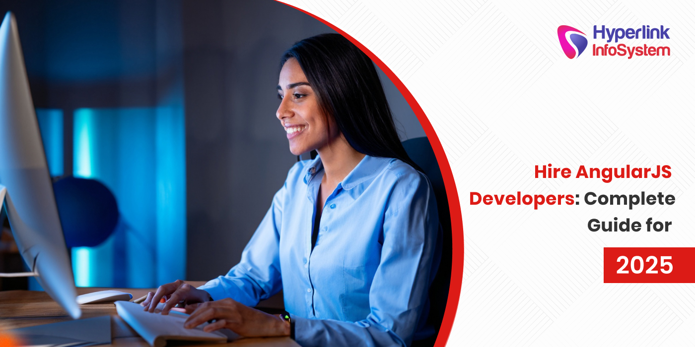 hire angularjs developers: a complete guide in 2025