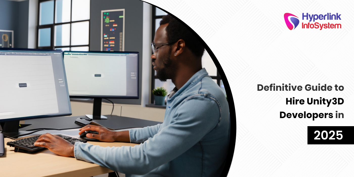 definitive guide to hire unity3d developers in 2025