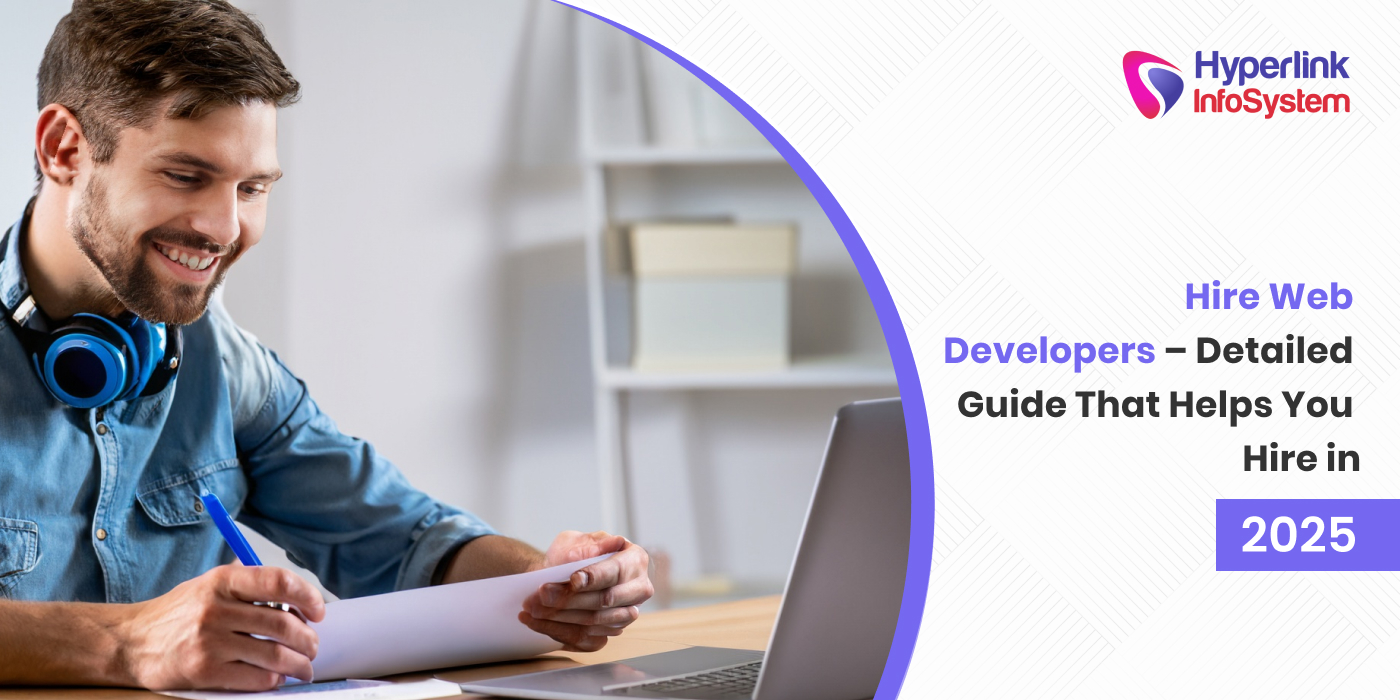 hire web developers: detailed guide that helps you hire in 2025