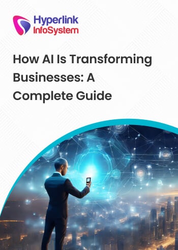 a complete guide on how ai is transforming businesses