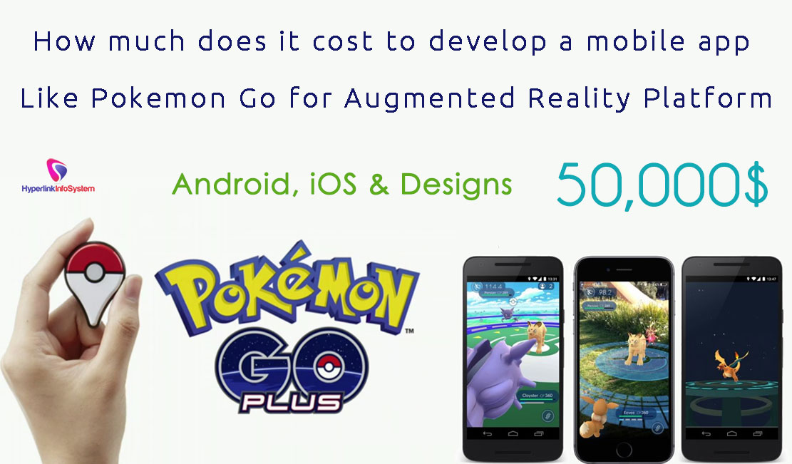 how much does it cost to develop a mobile game app like pokemon go for augmented reality platform