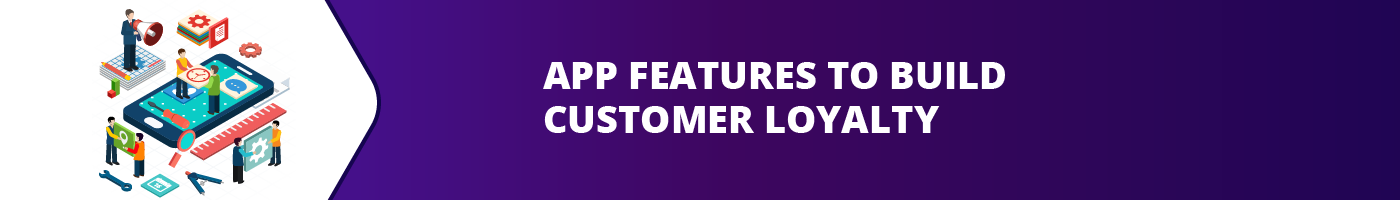 Using Your Business App To Create Customers’ Loyalty | Hyperlink InfoSystem