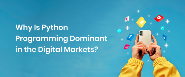 why is python programming dominant in the digital markets