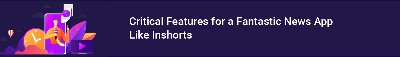critical features for a fantastic news app like inshorts