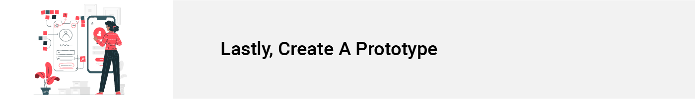 lastly, create a prototype