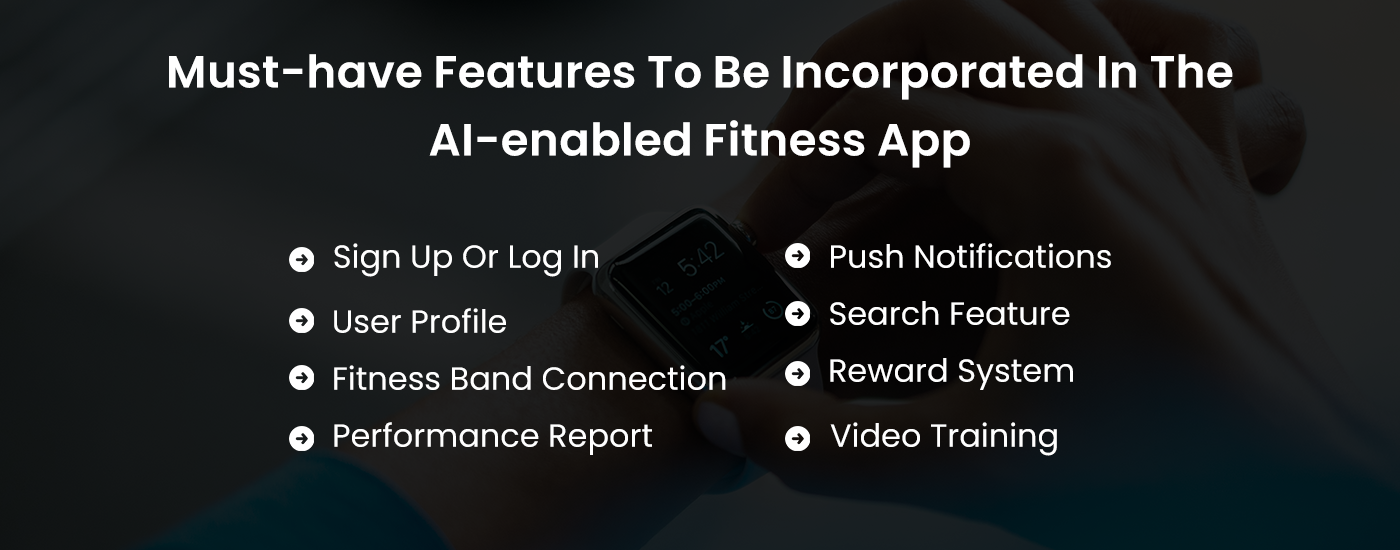 must-have features to be incorporated in the ai-enabled fitness app