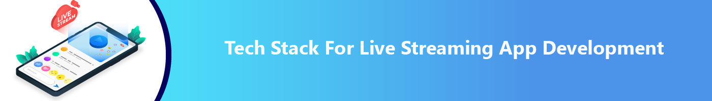 A Guide To Live Streaming Mobile App Development | Hyperlink InfoSystem