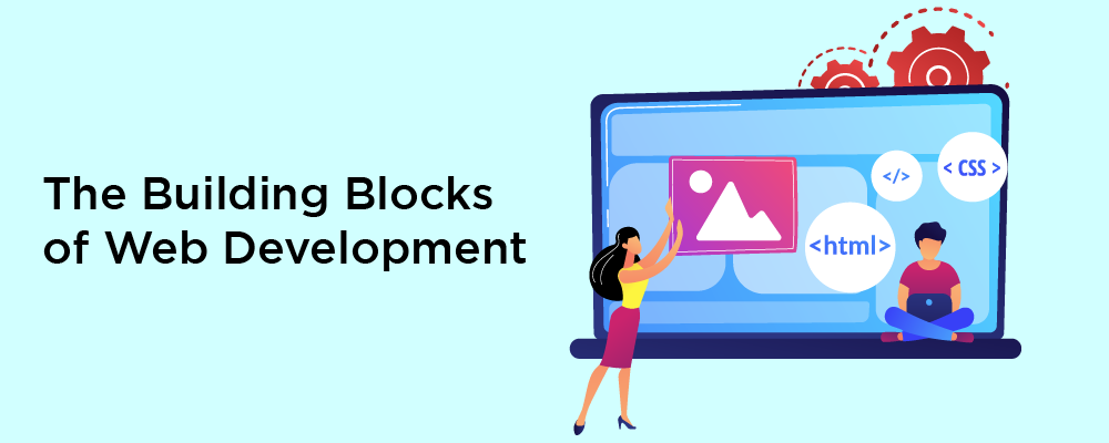 the building blocks of web development