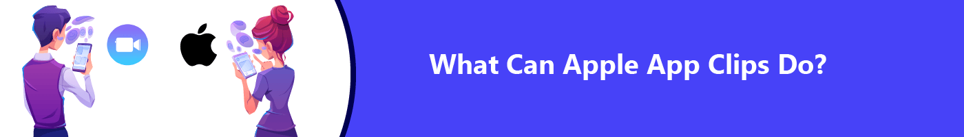 What Are App Clips & How Does It Work | Hyperlink InfoSystem