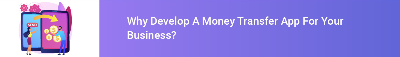 why develop a money transfer app for your business